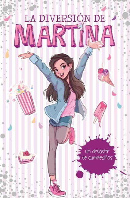 La diversión de Martina 1 - Un desastre de cumpleaños - Martina D'Antiochia - ebook
