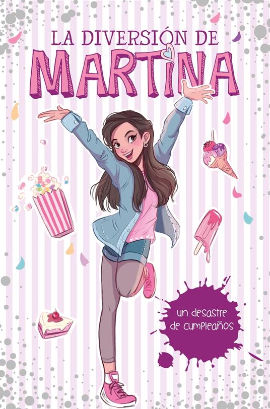 La diversión de Martina 1 - Un desastre de cumpleaños - Martina D'Antiochia - ebook