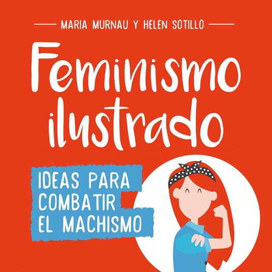 Feminismo ilustrado - María Murnau,Helen Sotillo - ebook