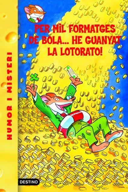 32- Per mil formatges de bola, he guanyat la lotorato! - Gerónimo Stilton - ebook