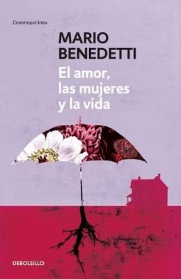 El amor, las mujeres y la vida - Mario Benedetti - cover