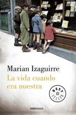 La Vida Cuando Era Nuestra
