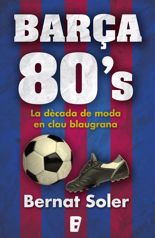 Barça 80's - Bernat Soler - ebook