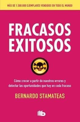Fracasos Exitosos: C mo Crecer a Partir de Nuestros Errores Y Detectar Las Oportunidades, Qu  Hay En Cada Fracaso / Successful Failures - Bernardo Stamateas - cover