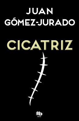 Cicatriz / Scar - Juan Gomez-Jurado - cover
