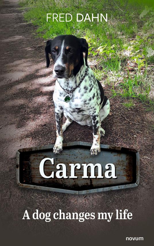 Carma – A dog changes my life