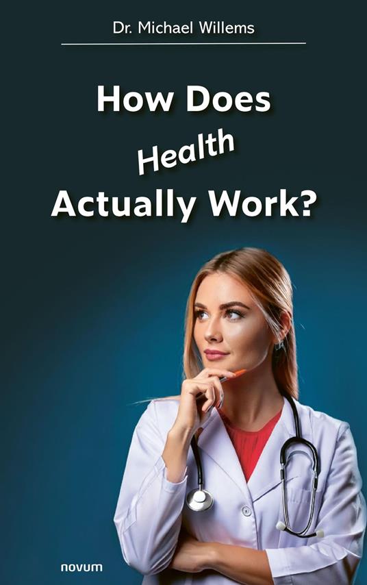 How Does Health Actually Work?
