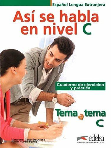 Tema a tema - Curso de conversacion: Asi se habla en nivel C - Cuaderno de e - A Turza Ferre,V Coto Bautista - cover