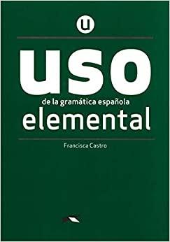  Uso de la gramatica. Nivel elemental. Con espansione online. Vol. 1