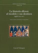 La historia alfonsí: el modelo y sus destinos (siglos xiii-xv)