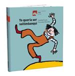 Yo quería ser saltimbanqui
