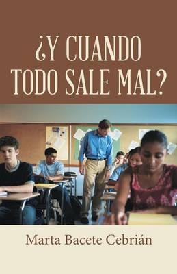 Y Cuando Todo Sale Mal? - Marta Bacete Cebrian - cover
