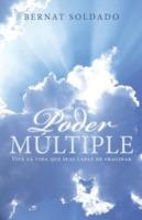 Poder Multiple: Vive La Vida Que Seas Capaz de Imaginar - Bernat Soldado - cover
