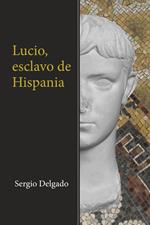 Lucio, esclavo de Hispania