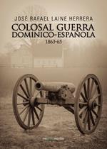 Colosal guerra dominico-española 1863-65