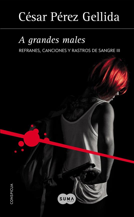 A grandes males (Refranes, canciones y rastros de sangre 3)