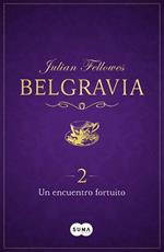 Un encuentro fortuito (Belgravia 2)