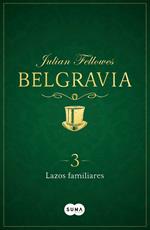 Lazos familiares (Belgravia 3)