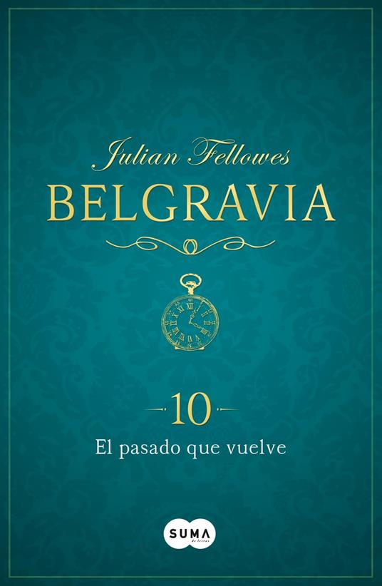 El pasado que vuelve (Belgravia 10)