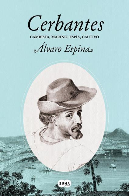 Cerbantes 2 - Cambista, marino, espía, cautivo