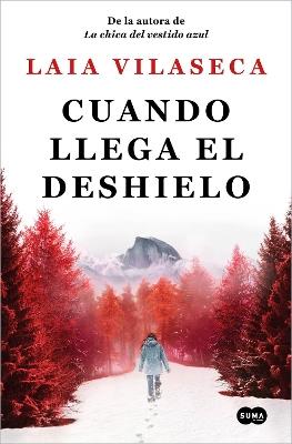 Cuando llega el deshielo / When the Melt Comes - Laia Vilaseca - cover