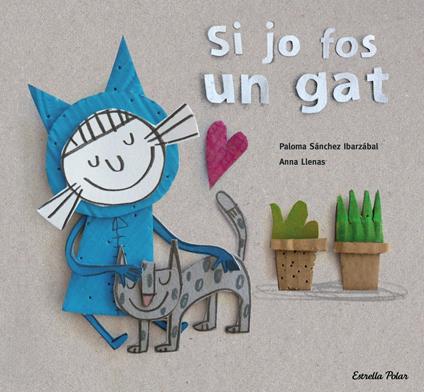 Si jo fos un gat - Anna Llenas,Paloma Sánchez Ibarzabal - ebook