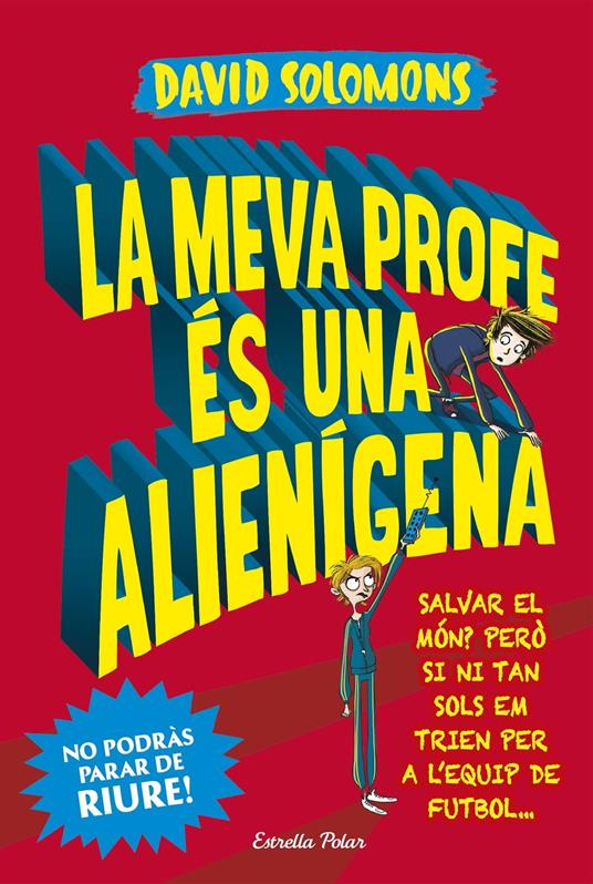 La meva profe és una alienígena - David Solomons,David Nel·lo - ebook