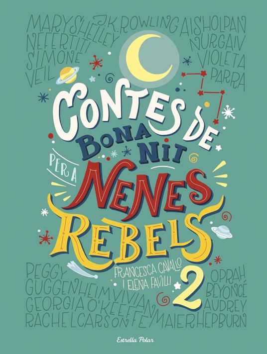 Contes de bona nit per a nenes rebels 2 - Francesca Cavallo,Elena Favilli,Maria Cabrera Callís - ebook