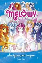 Melowy. Amigues per sempre