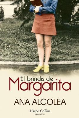 El brindis de Margarita - Ana Alcolea - cover
