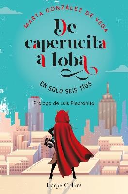 De caperucita a loba en solo seis tíos - Marta González De Vega - cover