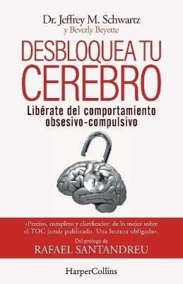 DESBLOQUEA TU CEREBRO - JEFFREY SCHWARTZ - cover