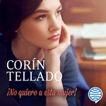 ¡No quiero a esta mujer!