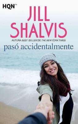 Pasó accidentalmente - Jill Shalvis - cover