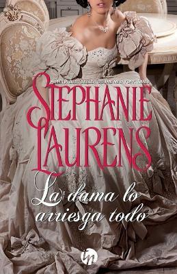 La dama lo arriesga todo - Stephanie Laurens - cover