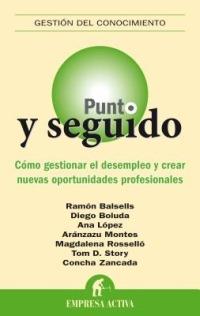 Punto y Seguido: Como Gestionar el Desempleo y Crear Nuevas Oportunidades Profecionales - Ramon Balsells,Diego Boluda,Ana Lopez - cover