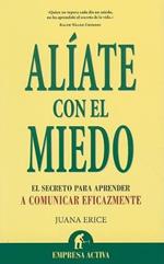Alíate con el miedo