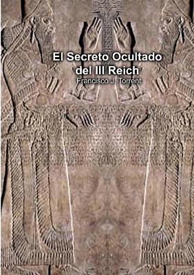 El Secreto Ocultado del III Reich - Francisco Torrent J. - cover