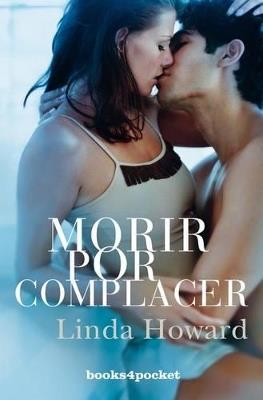 Morir por complacer - Linda Howard - cover