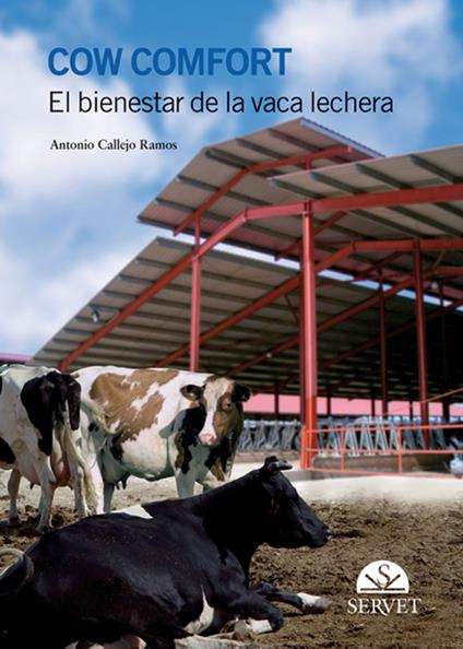 Cow comfort. El bienestar de la vaca lechera - Antonio Callejo Ramos - copertina