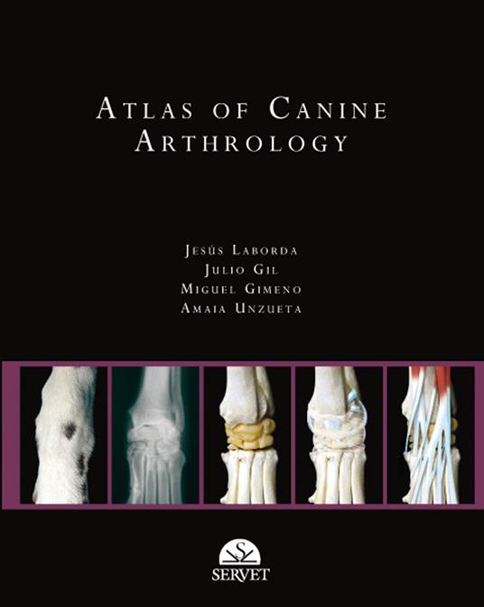 Atlas of canine arthrology - Jesús Laborda,Miguel Gimeno,Amaia Unzueta - copertina