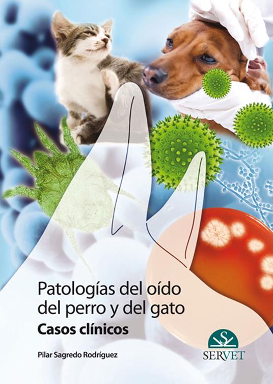 Patologías del oido del perro y del gato. Casos clínicos - Pilar Sagredo Rodríguez - copertina