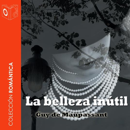 La belleza inútil - Dramatizado