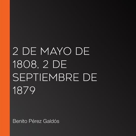 2 De Mayo de 1808, 2 De Septiembre de 1879