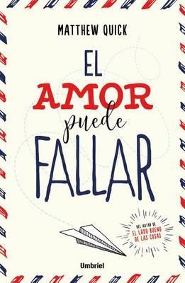 El Amor Puede Fallar - Matthew Quick - cover