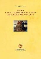 When Legal Orders Collide: The Role of Courts