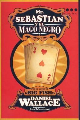 Mr. Sebastian y el Mago Negro - Daniel Wallace - cover