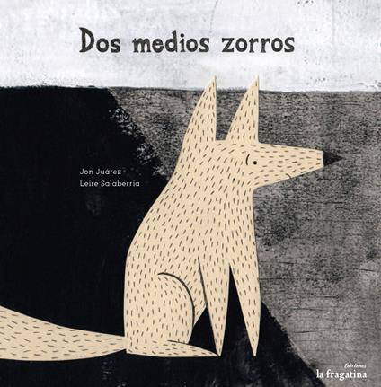 Dos medios zorros - Jon Juárez,Leire Salaberria - copertina
