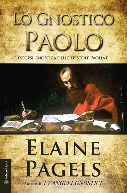 Lo gnostico Paolo. Esegesi gnostica delle epistole Paoline - Elaine Pagels - copertina
