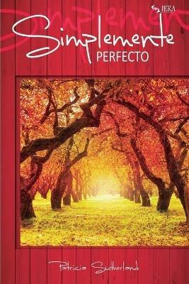 Simplemente perfecto - Patricia Sutherland - cover